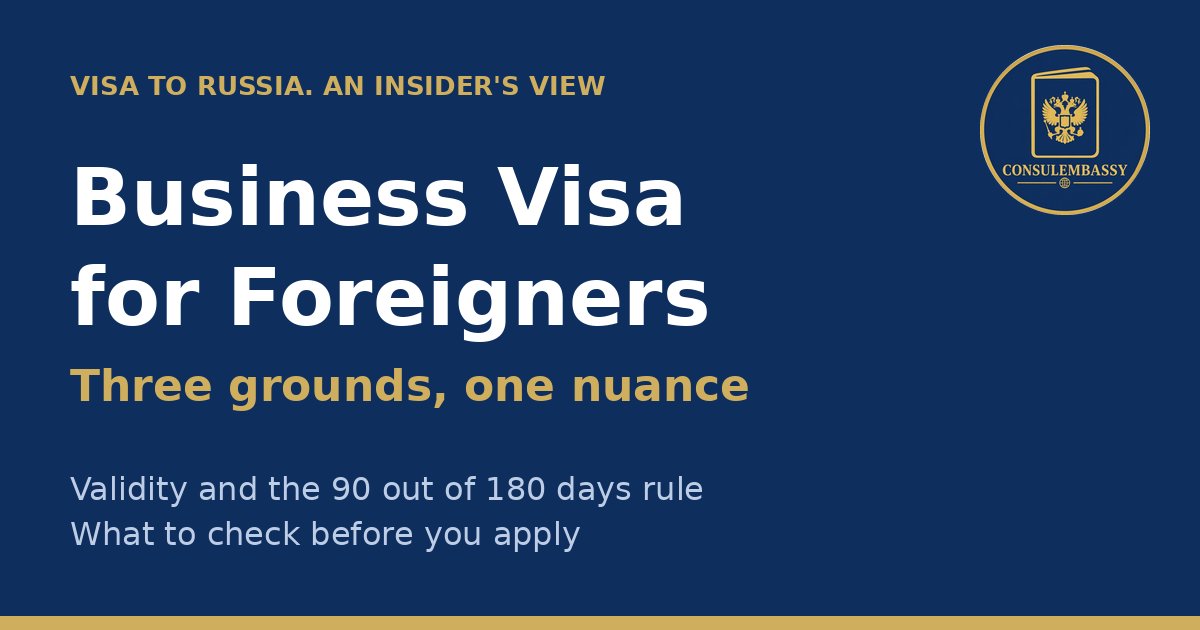 Business Visa to Russia for Foreigners: Grounds, Validity and the 90 out of 180 Days Rule